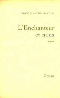 L'enchanteur et nous. [9782245212219]