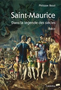 Saint-Maurice dans la légende des siècles