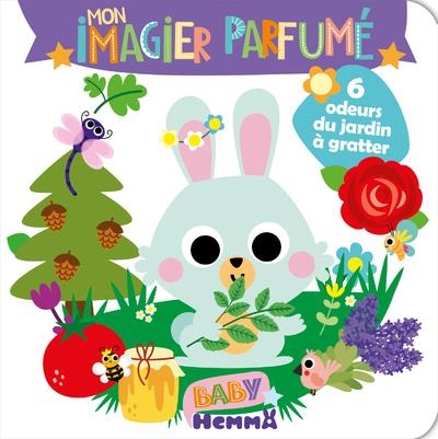 Baby Hemma - Mon imagier parfumé - 6 odeurs du jardin à gratter - Livre d'éveil - Imagier illustré - Dès 12 mois