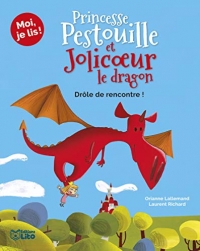 Moi, je lis: Princesse Pestouille et Jolicoeur le dragon : La rencontre - Dès 8 ans