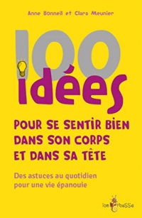 100 idées pour se sentir bien dans son corps et dans sa tête