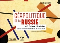 Géopolitique de la Russie: 40 fiches illustrées pour comprendre le monde