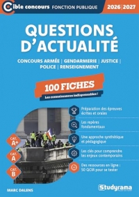 Questions d’actualité – Police, gendarmerie, armée, justice, renseignement – 100 fiches (Catégories A+, A et B – Édition 2026-2027)