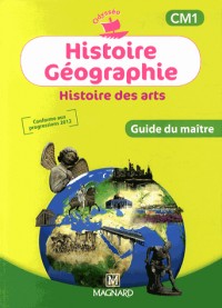 Histoire Géographie Histoire des arts CM1 : Guide du maître