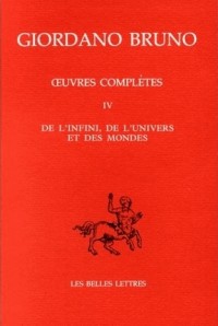 Oeuvres complètes, tome 4 : De l'infini à l'univers