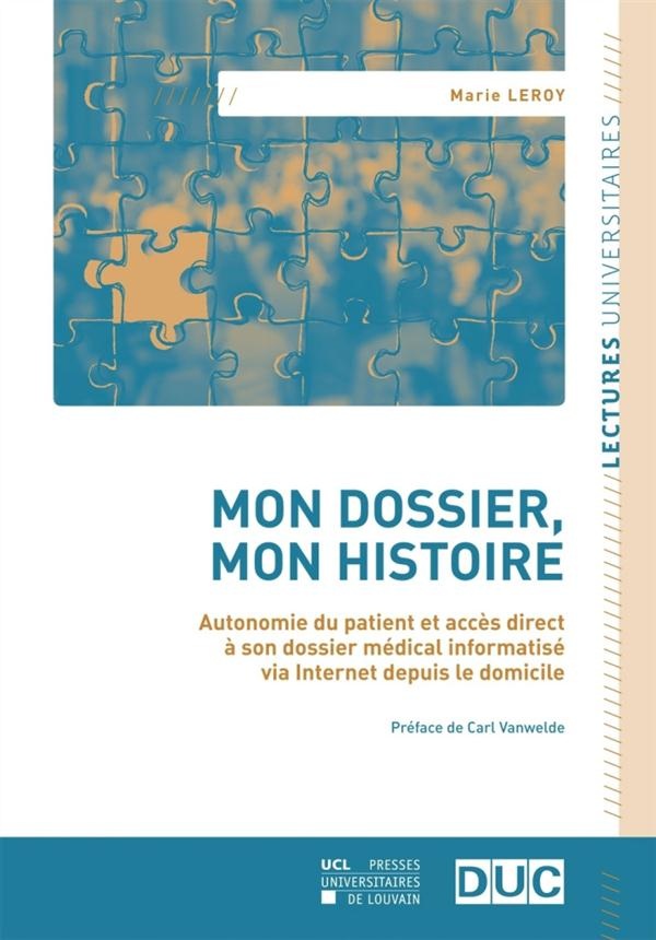 Mon dossier, mon histoire: Autonomie du patient et accès direct à son dossier médical informatisé via Internet depuis le domicile