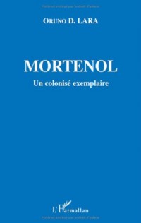 Mortenol : Un colonisé exemplaire, 1856-1930