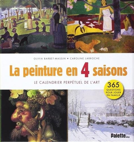 La peinture en quatre saisons : Le calendrier perpétuel de l'art