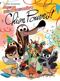 Joyeux anniversaire Chien Pourri - Nouvelle édition