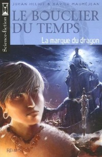 Le Bouclier du temps, Tome 3 : La marque du dragon