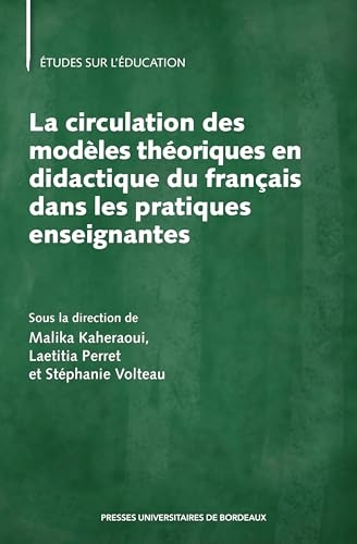 La circulation des modèles théoriques en didactique du français dans les pratiques enseignantes