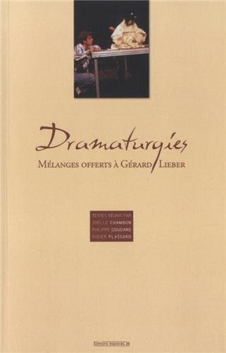 Dramaturgies, mélanges offerts à Gérard Lieber