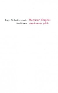 Monsieur Morphée, empoisonneur public