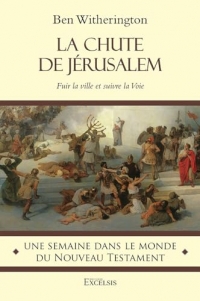 La chute de Jérusalem: Fuir la ville et suivre la Voie