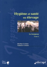 Hygiène et santé en élevage : Tome 2, Le troupeau