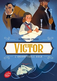 Victor - l'Indomptable Hugo