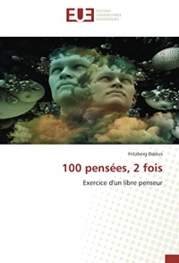 100 pensées, 2 fois: Exercice d'un libre penseur
