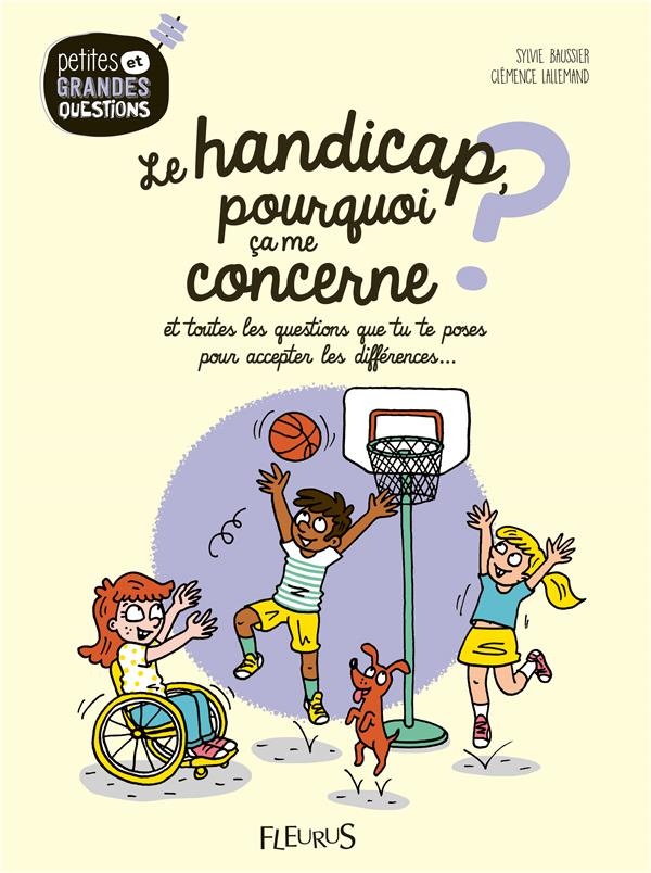 Le handicap, pourquoi ça me concerne ? : Et toutes les questions que tu te poses pour accepter les différences...