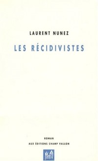 Les récidivistes