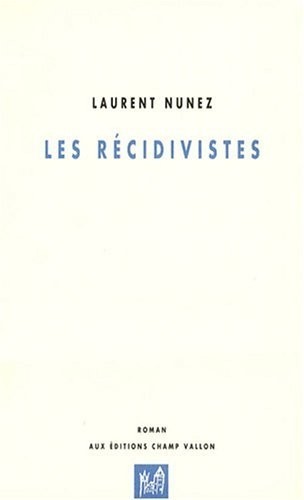 Les récidivistes