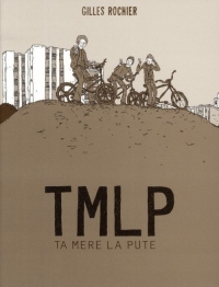 TMLP : Ta mère la pute - FAUVE D’ANGOULEME 2012 – PRIX REVELATION