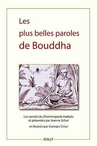 Les plus belles paroles du Bouddha : Les versets du Dhammapada