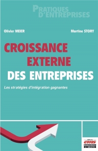 Croissance externe des entreprises: Les stratégies d'intégration gagnantes
