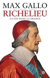 Richelieu - La Foi dans la France