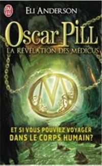 Oscar Pill, Tome 1 : La révélation des Médicus