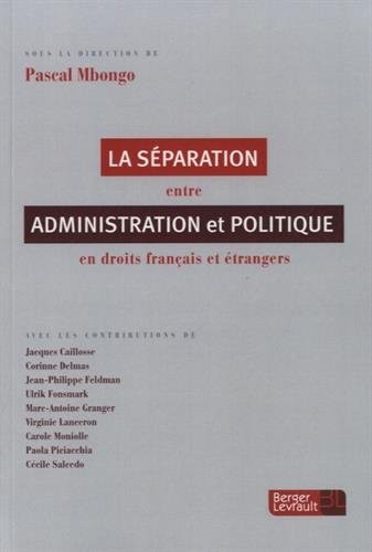 Séparation entre administration et politique en droit français et étrangers