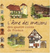 L'âme des maisons des quatre coins de France