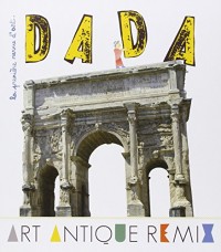 Dada, N° 191, Avril 2014 : Art antique remix