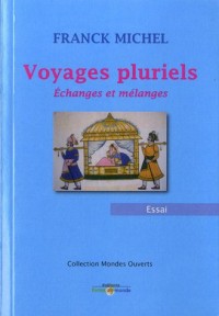 Voyages pluriels : Echanges et mélanges