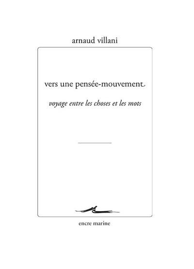 Vers une pensée mouvement: Voyage entre les choses et les mots