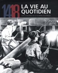 14/18, La vie au quotidien