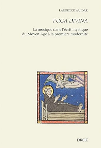 Fuga divina: La musique dans l'écrit mystique du Moyen Age à la première modernité