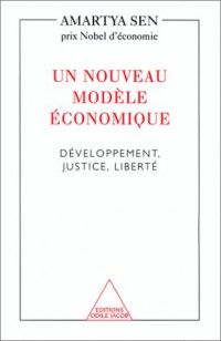 Un nouveau modèle économique. Développement, justice, liberté