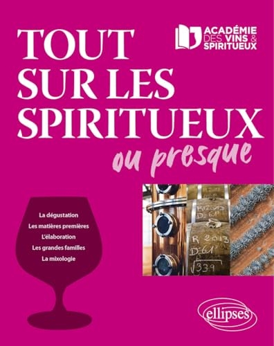 Tout sur les spiritueux ou presque...