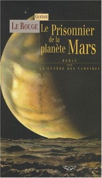 Le Prisonnier de la planète Mars & La Guerre des Vampires