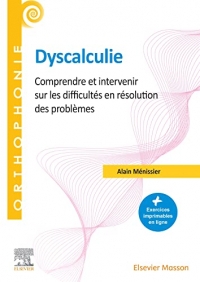 Dyscalculie: Comprendre et intervenir sur les difficultés en résolution des problèmes