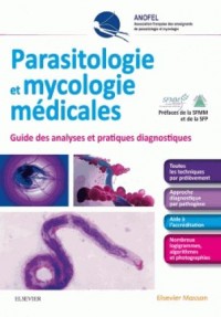 Parasitologie et mycologie médicales - Guide des analyses et des pratiques diagnostiques: Guides Des Analyses&Prat Diagn