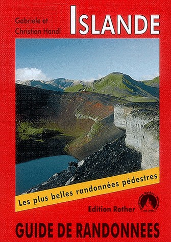 Islande : 50 randonnées sélectionnées sur l'île de feu et de glace, les plus belles randonnées entre mer et montagne randonnées