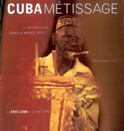 Cuba métissage : Le merveilleux dans le monde réel
