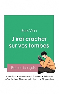 Réussir son Bac de français 2023 : Analyse de J'irai cracher sur vos tombes de Boris Vian