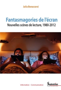 Fantasmagories de l'Ecran - Nouvelles Scènes de Lecture, 1980-2012