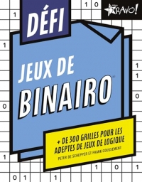 Défi - Binairo: + 300 grilles pour les adeptes de jeux de logique