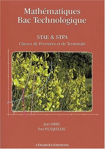 Mathématiques Bac technologique STAE & STPA 1ère et Terminale