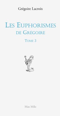Les Euphorismes de Grégoire - tome 3 (03)