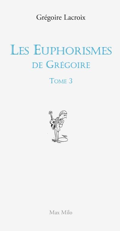 Les Euphorismes de Grégoire - tome 3 (03)