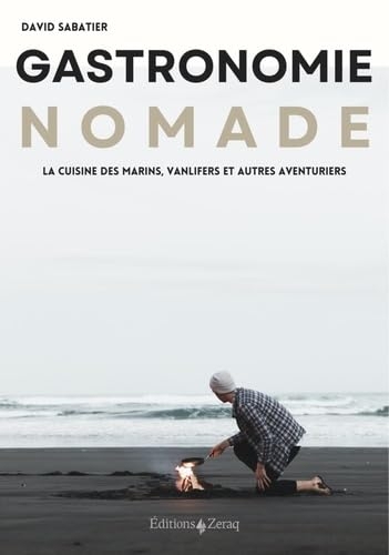 Gastronomie Nomade : La cuisine des marins, vanlifers et autres aventuriers